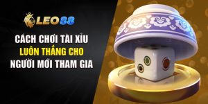 Cách Chơi Tài Xỉu Luôn Thắng