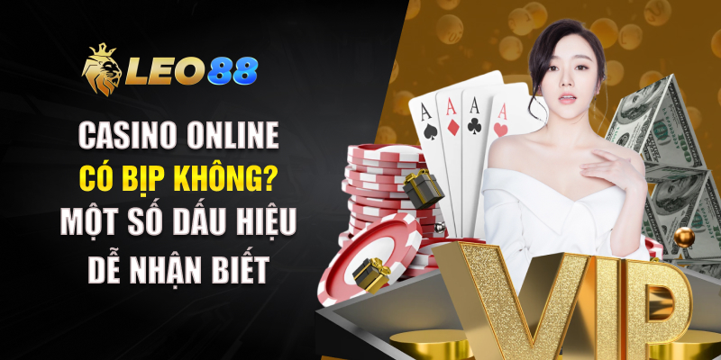 Casino Online Có Bịp Không