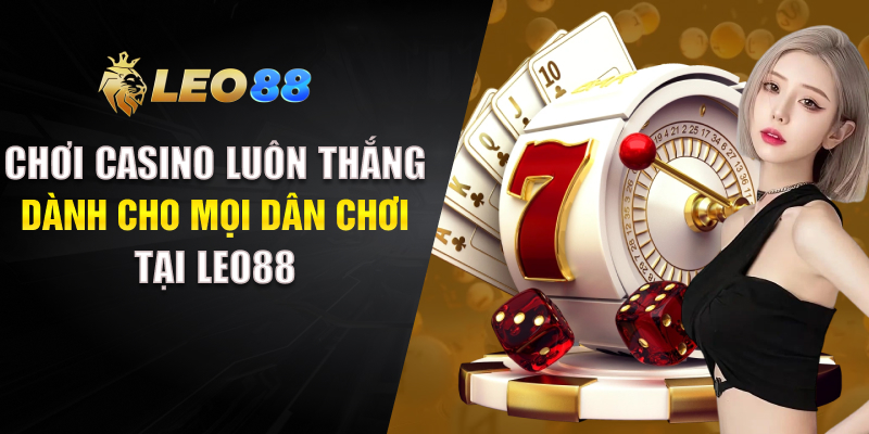 Chơi Casino Luôn Thắng