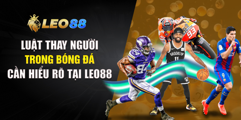 Luật Thay Người Trong Bóng Đá