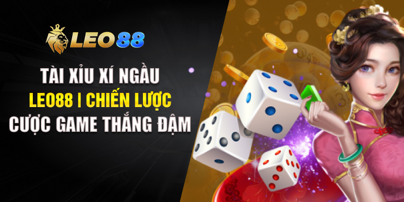 Tài Xỉu Xí Ngầu Leo88