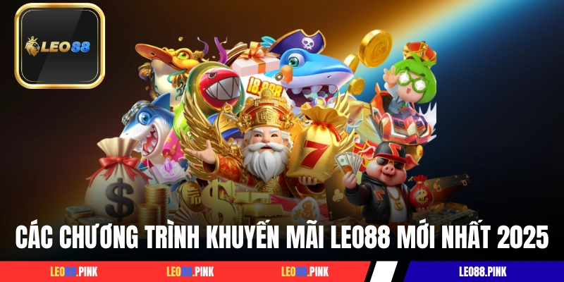 Các chương trình khuyến mãi LEO88 mới nhất 2025