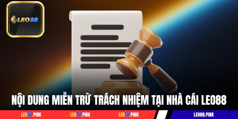 Nội dung miễn trừ trách nhiệm tại nhà cái LEO88