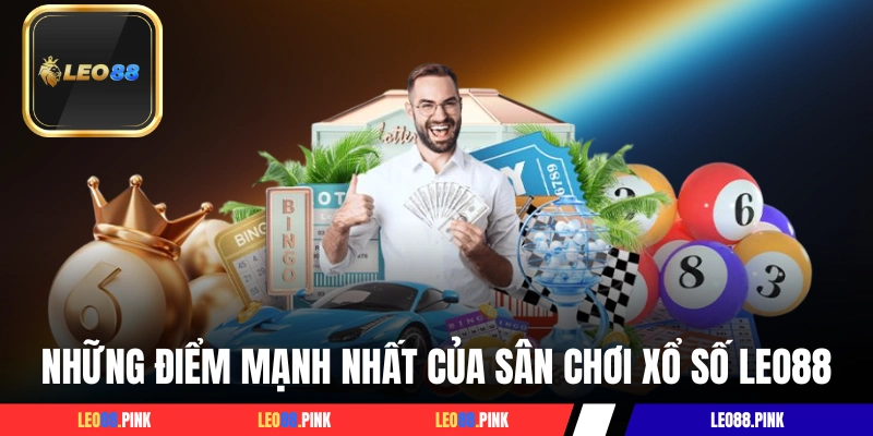 Những điểm mạnh nhất của sân chơi xổ số LEO88